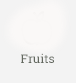 fruits