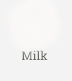 milk